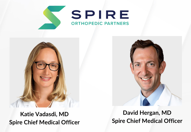 Spire Orthopedic Partners Appoints Dr. Katie Vadasdi and Dr. David Hergan as Chief Medical Officers